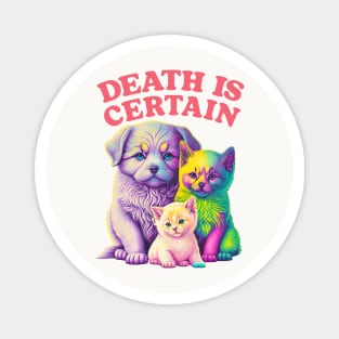 Death Is Certain / Existentialist Meme Design Magnet